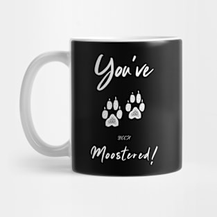 you,ve been moostered Mug